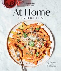 Williams Sonoma At Home Favorites: 110plus Recipes from the Test Kitchen цена и информация | Книги рецептов | 220.lv