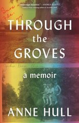 Through the Groves: A Memoir цена и информация | Биографии, автобиогафии, мемуары | 220.lv