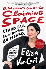 Woman's Guide to Claiming Space: Stand Tall. Raise Your Voice. Be Heard. cena un informācija | Pašpalīdzības grāmatas | 220.lv