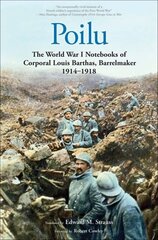 Poilu: The World War I Notebooks of Corporal Louis Barthas, Barrelmaker, 1914-1918 цена и информация | Исторические книги | 220.lv