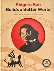 Shigeru Ban Builds A Better World (architecture For Good): Shigeru Ban Builds a Better World cena un informācija | Grāmatas par arhitektūru | 220.lv