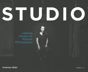 Studio: Lighting Setups for Portrait Photography cena un informācija | Grāmatas par fotografēšanu | 220.lv