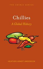 Chillies: A Global History цена и информация | Книги рецептов | 220.lv