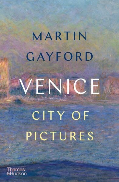 Venice: City of Pictures цена и информация | Vēstures grāmatas | 220.lv