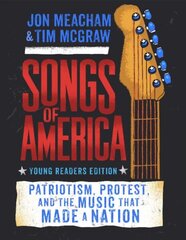 Songs of America: Young Reader's Edition: Patriotism, Protest, and the Music That Made a Nation цена и информация | Книги для подростков и молодежи | 220.lv