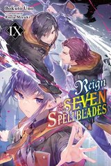 Reign of the Seven Spellblades, Vol. 9 (light novel) цена и информация | Фантастика, фэнтези | 220.lv