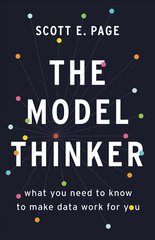 The Model Thinker: What You Need to Know to Make Data Work for You цена и информация | Книги по экономике | 220.lv