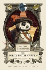 William Shakespeare's The Force Doth Awaken: Star Wars Part the Seventh цена и информация | Фантастика, фэнтези | 220.lv