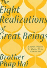 Eight Realizations of Great Beings: Essential Buddhist Wisdom for Realizing Your Full Potential cena un informācija | Pašpalīdzības grāmatas | 220.lv