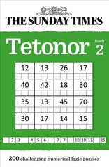 Sunday Times Tetonor Book 2: 200 Challenging Numerical Logic Puzzles cena un informācija | Grāmatas par veselīgu dzīvesveidu un uzturu | 220.lv