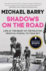 Shadows on the Road: Life at the Heart of the Peloton, from US Postal to Team Sky Main cena un informācija | Biogrāfijas, autobiogrāfijas, memuāri | 220.lv