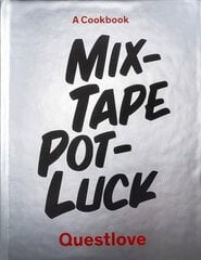 Mixtape Potluck Cookbook: A Dinner Party for Friends, Their Recipes, and the Songs They Inspire цена и информация | Книги рецептов | 220.lv