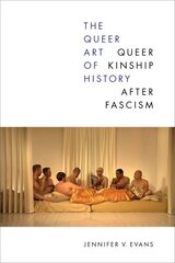 Queer Art of History: Queer Kinship after Fascism цена и информация | Исторические книги | 220.lv