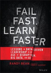 Fail Fast, Learn Faster: Lessons in Data-Driven Leadership in an Age of Disruption, Big Data, and AI cena un informācija | Ekonomikas grāmatas | 220.lv