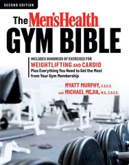 Men's Health Gym Bible (2nd edition): Includes Hundreds of Exercises for Weightlifting and Cardio 2nd edition cena un informācija | Grāmatas par veselīgu dzīvesveidu un uzturu | 220.lv