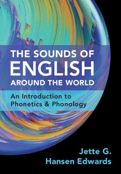 Sounds of English Around the World: An Introduction to Phonetics and Phonology цена и информация | Svešvalodu mācību materiāli | 220.lv