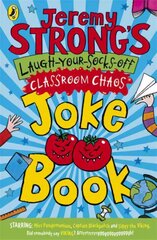 Jeremy Strong's Laugh-Your-Socks-Off Classroom Chaos Joke Book cena un informācija | Grāmatas pusaudžiem un jauniešiem | 220.lv