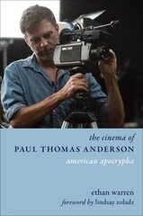 Cinema of Paul Thomas Anderson: American Apocrypha цена и информация | Книги об искусстве | 220.lv