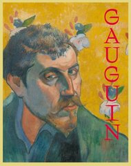 Gauguin: The Master, the Monster, and the Myth cena un informācija | Mākslas grāmatas | 220.lv