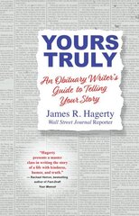 Yours Truly: An Obituary Writer's Guide to Telling Your Story цена и информация | Пособия по изучению иностранных языков | 220.lv