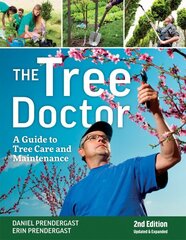 Tree Doctor: A Guide to Tree Care and Maintenance: A Guide to Tree Care and Maintenance 2nd Revised edition cena un informācija | Grāmatas par dārzkopību | 220.lv