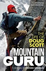 Mountain Guru: The Life of Doug Scott цена и информация | Путеводители, путешествия | 220.lv