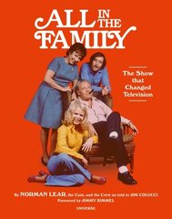 All in the Family: Show that Changed Television, The цена и информация | Книги об искусстве | 220.lv