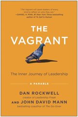 Vagrant: The Inner Journey of Leadership: A Parable cena un informācija | Pašpalīdzības grāmatas | 220.lv