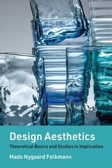 Design Aesthetics: Theoretical Basics and Studies in Implication цена и информация | Книги об искусстве | 220.lv