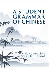 Student Grammar of Chinese цена и информация | Пособия по изучению иностранных языков | 220.lv