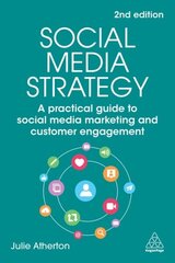 Social Media Strategy: A Practical Guide to Social Media Marketing and Customer Engagement 2nd Revised edition цена и информация | Книги по экономике | 220.lv