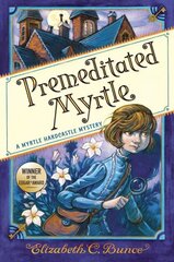 Premeditated Myrtle (Myrtle Hardcastle Mystery 1) cena un informācija | Grāmatas pusaudžiem un jauniešiem | 220.lv