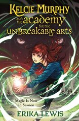 Kelcie Murphy and the Academy for the Unbreakable Arts цена и информация | Книги для подростков  | 220.lv