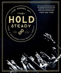 Gospel Of The Hold Steady: How a Resurrection Really Feels cena un informācija | Mākslas grāmatas | 220.lv