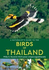 Naturalist's Guide to the Birds of Thailand cena un informācija | Grāmatas par veselīgu dzīvesveidu un uzturu | 220.lv