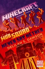 Minecraft: Mob Squad: Never Say Nether: An Official Minecraft Novel International edition цена и информация | Книги для подростков и молодежи | 220.lv