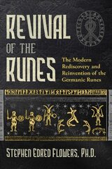 Revival of the Runes: The Modern Rediscovery and Reinvention of the Germanic Runes цена и информация | Самоучители | 220.lv