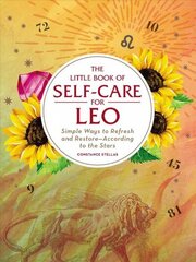 Little Book of Self-Care for Leo: Simple Ways to Refresh and Restore-According to the Stars Reissue cena un informācija | Pašpalīdzības grāmatas | 220.lv