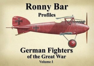 Ronny Bar Profiles: German Fighters of the Great War Vol 1 цена и информация | Путеводители, путешествия | 220.lv