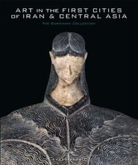 Art in the First Cities of Iran and Central Asia: The Sarikhani Collection цена и информация | Книги об искусстве | 220.lv