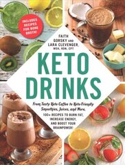 Keto Drinks: From Tasty Keto Coffee to Keto-Friendly Smoothies, Juices, and More, 100plus Recipes to Burn Fat, Increase Energy, and Boost Your Brainpower! cena un informācija | Pavārgrāmatas | 220.lv