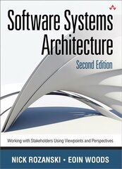 Software Systems Architecture: Working With Stakeholders Using Viewpoints and Perspectives 2nd edition cena un informācija | Ekonomikas grāmatas | 220.lv