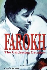 Farokh: The Cricketing Cavalier: The authorised biography of Farokh Engineer 2017 cena un informācija | Biogrāfijas, autobiogrāfijas, memuāri | 220.lv