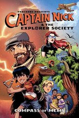 Trackers Presents: Captain Nick & The Explorer Society-- Compass Of Mems цена и информация | Книги для подростков и молодежи | 220.lv