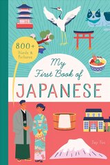 My First Book of Japanese: With 800 words and pictures! цена и информация | Книги для подростков и молодежи | 220.lv
