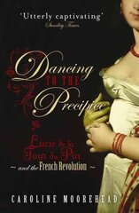 Dancing to the Precipice: Lucie de la Tour du Pin and the French Revolution cena un informācija | Biogrāfijas, autobiogrāfijas, memuāri | 220.lv