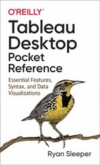Tableau Desktop Pocket Reference: Essential Features, Syntax, and Data Visualizations cena un informācija | Ekonomikas grāmatas | 220.lv