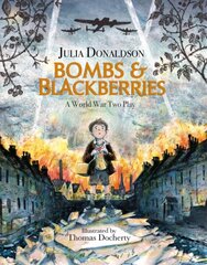 Bombs and Blackberries: A World War Two Play цена и информация | Книги для подростков и молодежи | 220.lv