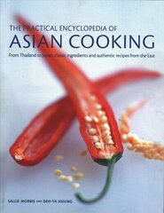 Asian Cooking, Practical Encyclopedia of: From Thailand to Japan, classic ingredients and authentic recipes from the East цена и информация | Книги рецептов | 220.lv