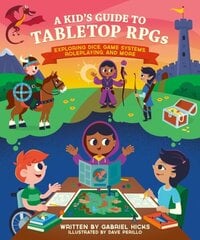 A Kid's Guide to Tabletop RPGs: Exploring Dice, Game Systems, Roleplaying, and More cena un informācija | Grāmatas pusaudžiem un jauniešiem | 220.lv